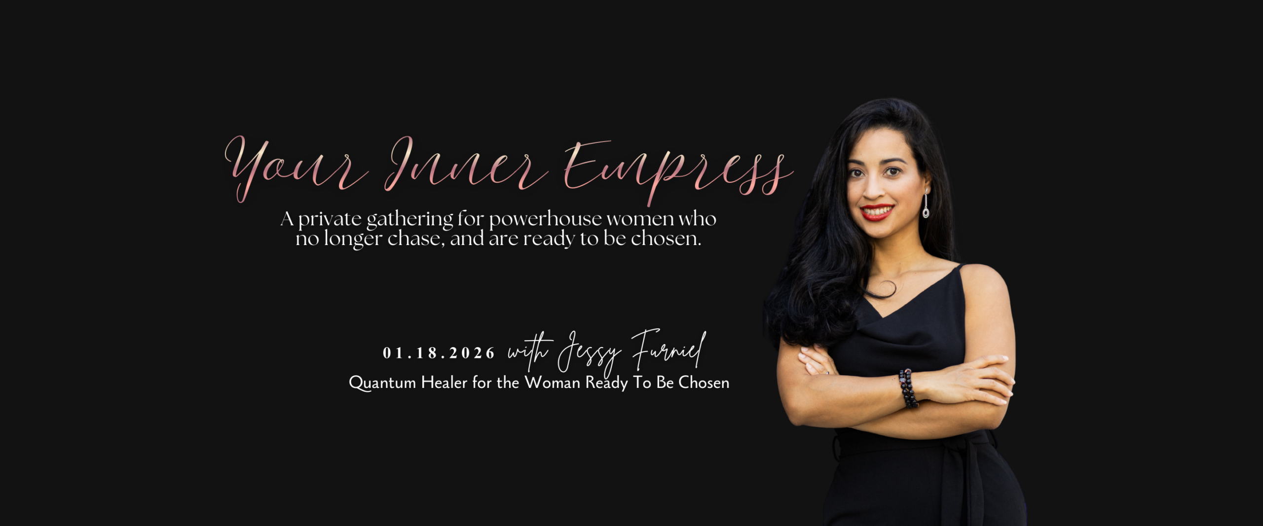 Your Inner Empress private ZOOM gathering for powerhouse women who are ready to be chosen, on January 18, 2026 with Jessy Furniel