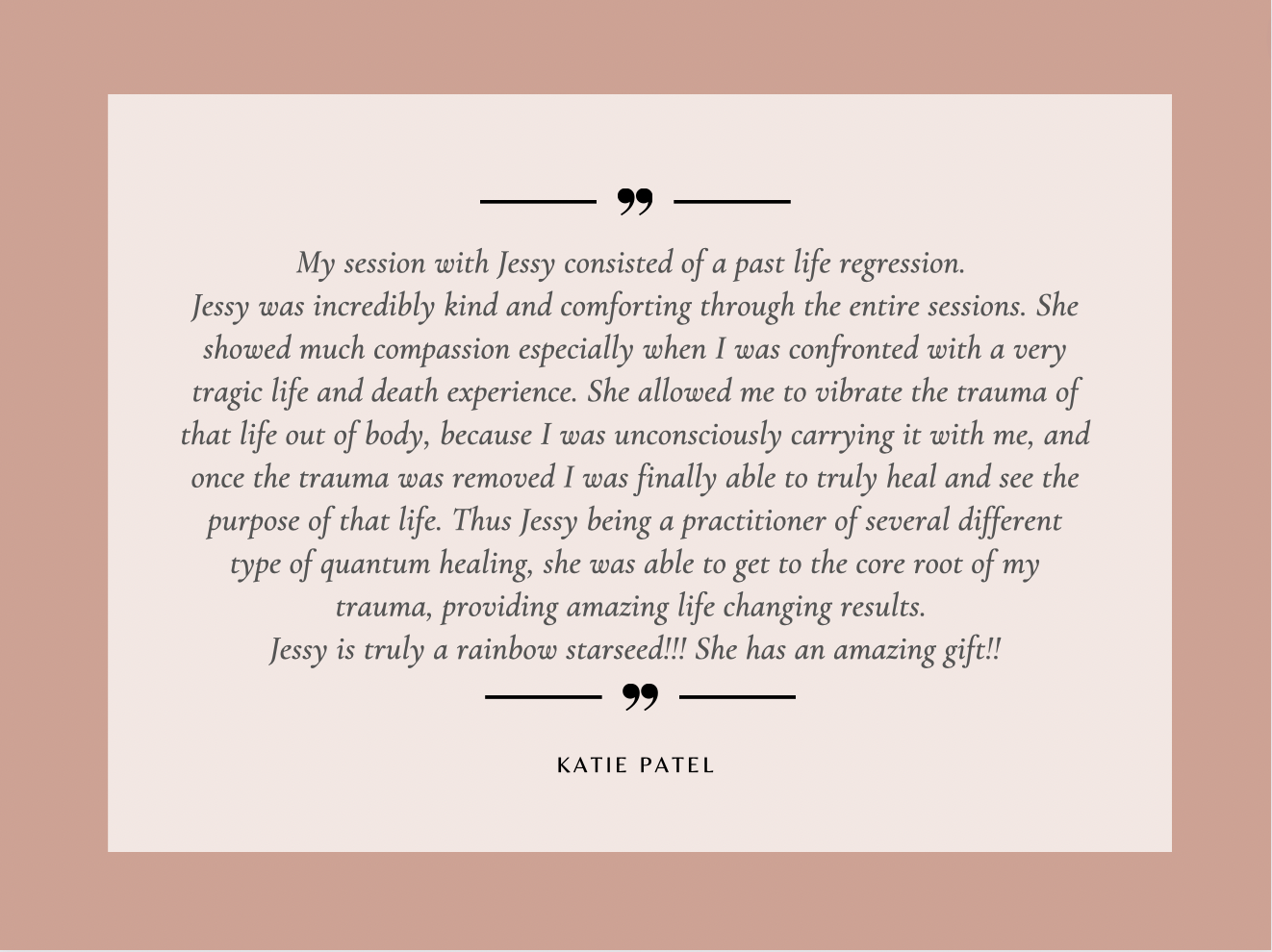 Katie Patel in Eagle River, Anchorage, Alaska shares her Past Life Regression session provided by Jessy Furniel, Quantum Energy Healer in Anchorage, Alaska