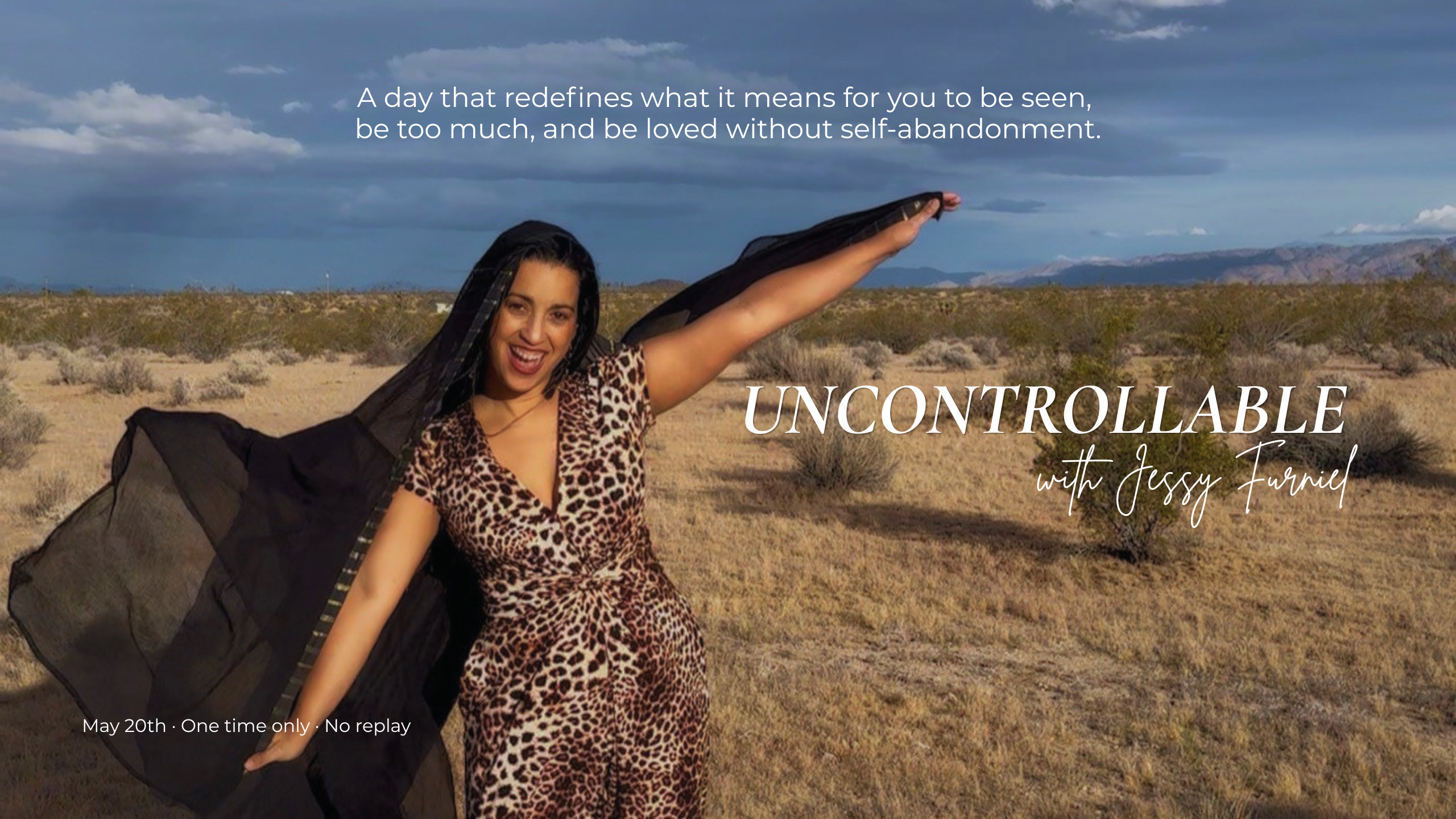 Jessy Furniel, the woman standing in the desert at golden hour, face forward, eyes closed, hair moving in the wind — representing the uncontrollable spirit of a powerful woman who is done making herself smaller.