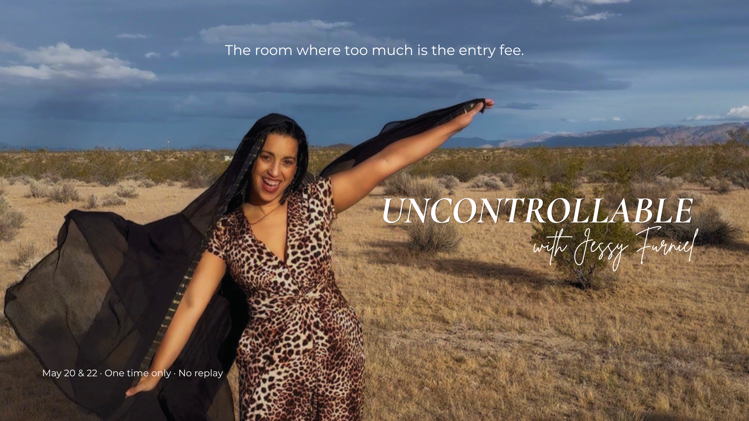 Jessy Furniel, the woman standing in the desert at golden hour, face forward, eyes closed, hair moving in the wind — representing the uncontrollable spirit of a powerful woman who is done making herself smaller.