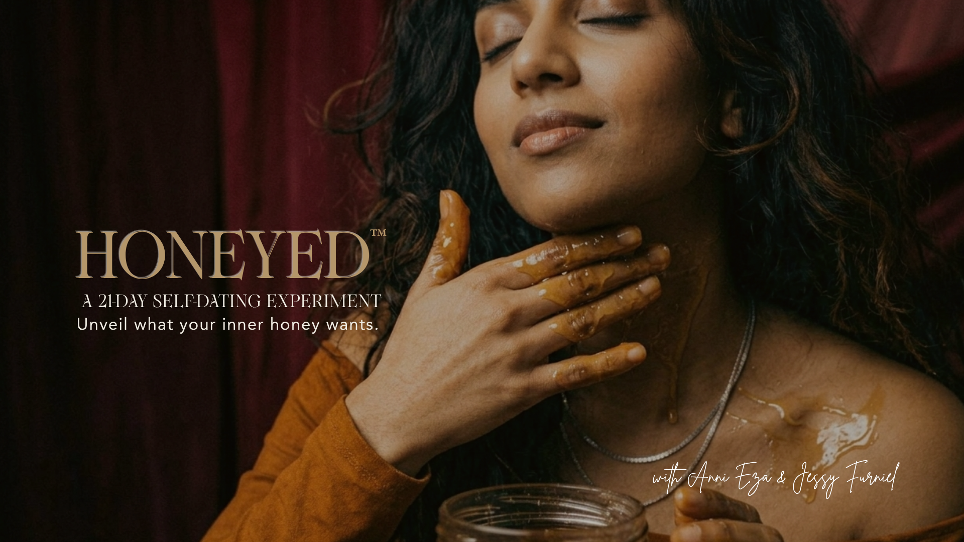HONEYED a 21 day experiment for Woman over 40 spreading honey on her neck a she unveils her inner honey during this experience with Jessy Furniel and Anni Eza.