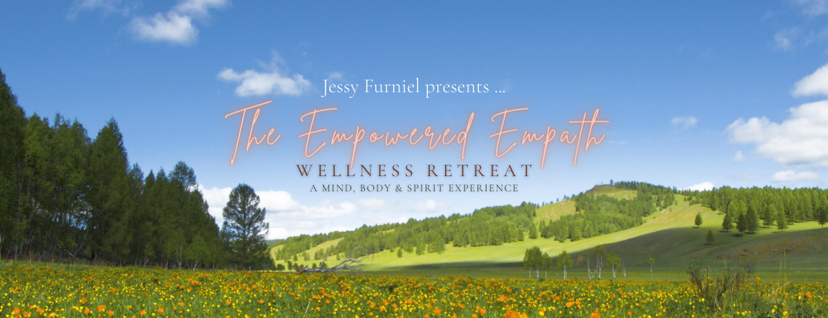 Register Now to The Empowered Empath - deep healing wellness retreat on May 19 to 21, 2023 in Palmer, Alaska by Jessy Furniel, Quantum Energy Healer in Anchorage, AK